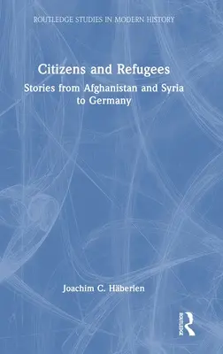 Bürger und Flüchtlinge: Geschichten von Afghanistan und Syrien bis Deutschland - Citizens and Refugees: Stories from Afghanistan and Syria to Germany