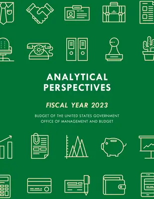 Analytische Perspektiven: Haushalt der US-Regierung für das Haushaltsjahr 2023 - Analytical Perspectives: Budget of the United States Government Fiscal Year 2023