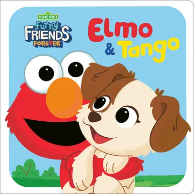 Pelzige Freunde für immer: Elmo & Tango (Sesamstraße) - Furry Friends Forever: Elmo & Tango (Sesame Street)