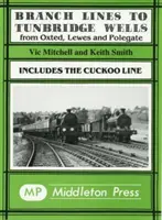 Branch Lines nach Tunbridge Wells - einschließlich der Cuckoo Line - Branch Lines to Tunbridge Wells - Including the Cuckoo Line