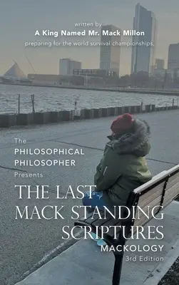Die letzten Mack-Standing-Schriften: Mackology 3Rd Edition - The Last Mack Standing Scriptures: Mackology 3Rd Edition