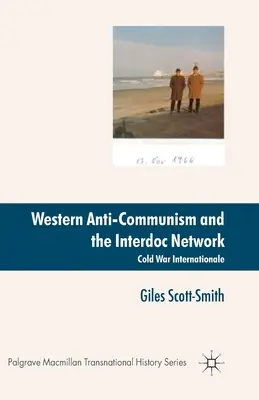 Westlicher Antikommunismus und das Interdoc-Netzwerk: Die Internationale des Kalten Krieges - Western Anti-Communism and the Interdoc Network: Cold War Internationale