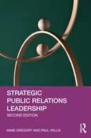 Strategische Öffentlichkeitsarbeit als Führungsaufgabe - Strategic Public Relations Leadership
