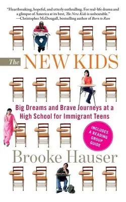 Die neuen Kinder: Große Träume und mutige Reisen an einer High School für Jugendliche mit Migrationshintergrund - The New Kids: Big Dreams and Brave Journeys at a High School for Immigrant Teens