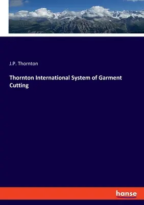 Thornton Internationales System der Bekleidungsschneiderei - Thornton International System of Garment Cutting