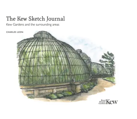 Das Kew Sketch Journal: Kew Gardens und die umliegenden Gebiete - The Kew Sketch Journal: Kew Gardens and the Surrounding Areas