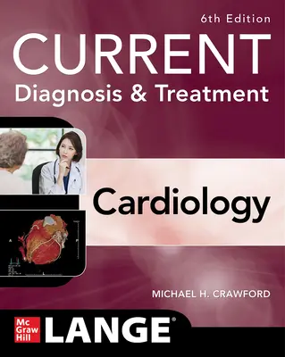 Aktuelle Diagnose und Behandlung in der Kardiologie, Sechste Ausgabe - Current Diagnosis & Treatment Cardiology, Sixth Edition