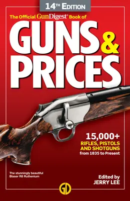 The Official Gun Digest Book of Guns & Prices, 14. Ausgabe - The Official Gun Digest Book of Guns & Prices, 14th Edition