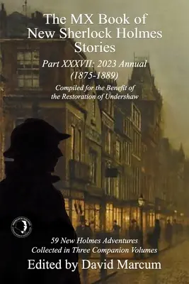 Das MX Book of New Sherlock Holmes Stories Teil XXXVII: 2023 Annual (1875-1889) - The MX Book of New Sherlock Holmes Stories Part XXXVII: 2023 Annual (1875-1889)