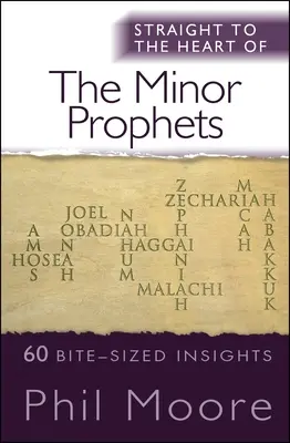 Direkt ins Herz der Kleinen Propheten: 60 mundgerechte Einblicke - Straight to the Heart of the Minor Prophets: 60 Bite-Sized Insights