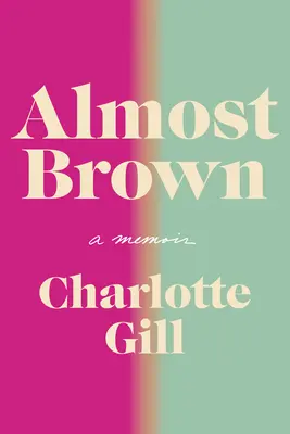 Fast braun: Eine Erinnerung - Almost Brown: A Memoir