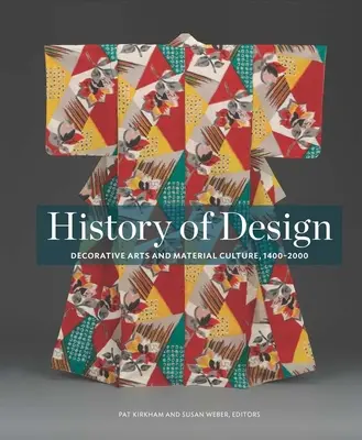 Geschichte des Designs: Dekorative Kunst und materielle Kultur, 1400-2000 - History of Design: Decorative Arts and Material Culture, 1400-2000