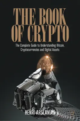 Das Buch der Kryptowährungen: Der vollständige Leitfaden zum Verständnis von Bitcoin, Kryptowährungen und digitalen Vermögenswerten - The Book of Crypto: The Complete Guide to Understanding Bitcoin, Cryptocurrencies and Digital Assets