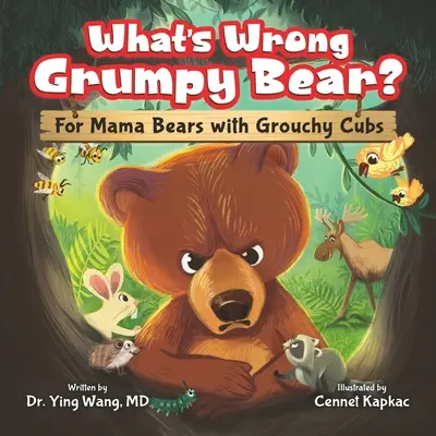 Was ist los Grumpy Bear? Für Bärenmütter mit griesgrämigen Jungtieren - What's Wrong Grumpy Bear?: For Mama Bears with Grouchy Cubs