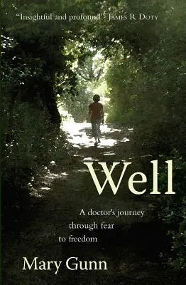 Well - Die Reise eines Arztes durch die Angst in die Freiheit - Well - A Doctor's Journey Through Fear to Freedom