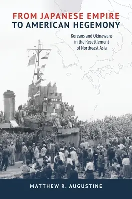 Vom japanischen Kaiserreich zur amerikanischen Hegemonie: Koreaner und Okinawaner bei der Wiederansiedlung in Nordostasien - From Japanese Empire to American Hegemony: Koreans and Okinawans in the Resettlement of Northeast Asia