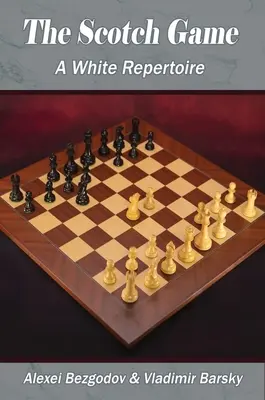 Das schottische Spiel: Ein weißes Repertoire - The Scotch Game: A White Repertoire