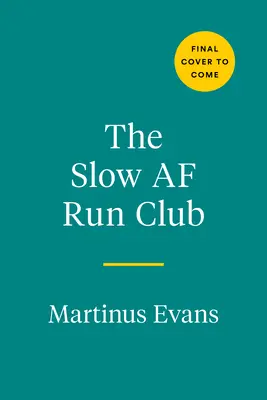 Slow AF Run Club: Der ultimative Leitfaden für alle, die laufen wollen - Slow AF Run Club: The Ultimate Guide for Anyone Who Wants to Run