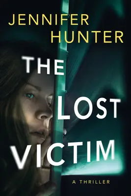 Das verlorene Opfer: Ein Thriller - The Lost Victim: A Thriller