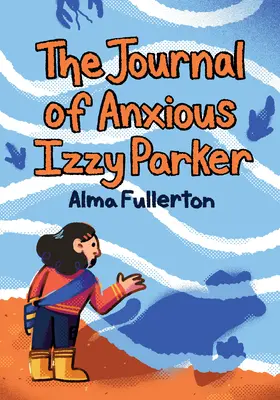 Das Tagebuch der ängstlichen Izzy Parker - The Journal of Anxious Izzy Parker