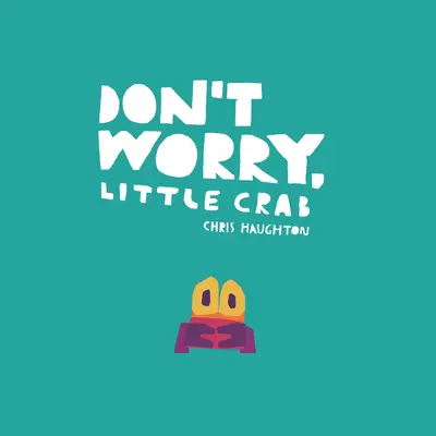 Mach dir keine Sorgen, kleine Krabbe - Don't Worry, Little Crab