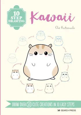10 Schritte Zeichnen: Kawaii: Zeichnen Sie über 50 niedliche Kreationen in 10 einfachen Schritten - 10 Step Drawing: Kawaii: Draw Over 50 Cute Creations in 10 Easy Steps