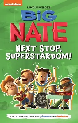 Big Nate: Nächster Halt, Superstardom!: Band 3 - Big Nate: Next Stop, Superstardom!: Volume 3