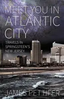 Wir treffen uns in Atlantic City - Reisen in Springsteens New Jersey - Meet You in Atlantic City - Travels in Springsteen's New Jersey