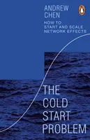 Cold Start Problem - Wie man Netzwerkeffekte in Gang setzt und skaliert - Cold Start Problem - How to Start and Scale Network Effects