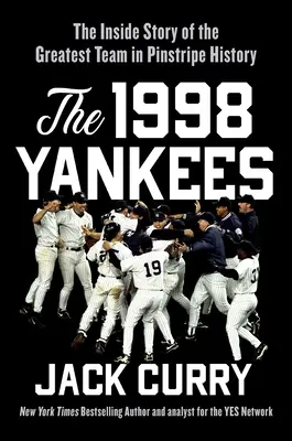 Die Yankees 1998: Die Geschichte des größten Baseballteams aller Zeiten - The 1998 Yankees: The Inside Story of the Greatest Baseball Team Ever