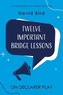 Zwölf wichtige Bridge-Lektionen zum Declarer Play - Twelve Important Bridge Lessons on Declarer Play