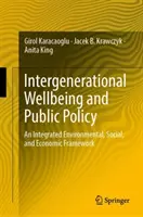 Generationenübergreifendes Wohlergehen und öffentliche Politik: Ein integrierter ökologischer, sozialer und wirtschaftlicher Rahmen - Intergenerational Wellbeing and Public Policy: An Integrated Environmental, Social, and Economic Framework