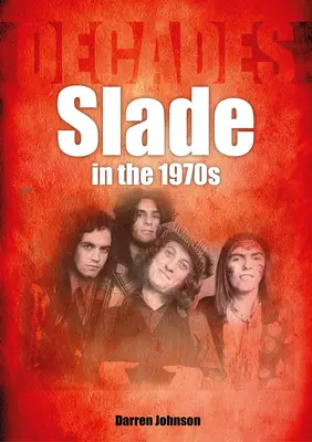 Slade in den 1970er Jahren: Jahrzehnte - Slade in the 1970s: Decades