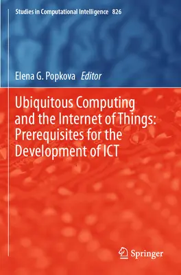 Ubiquitäres Computing und das Internet der Dinge: Voraussetzungen für die Entwicklung von IKT - Ubiquitous Computing and the Internet of Things: Prerequisites for the Development of Ict