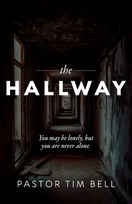 The Hallway: Du magst einsam sein, aber du bist nie allein. - The Hallway: You may be lonely, but you are never alone.