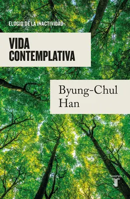 Vida Contemplativa: Elogio de la Inactividad / Kontemplatives Leben: Ein Lob der Untätigkeit / Praise to I Dleness - Vida Contemplativa: Elogio de la Inactividad / Contemplative Life: A Praise to I Dleness