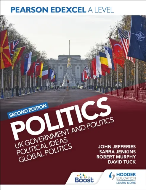 Pearson Edexcel A Level Politik: Regierung und Politik des Vereinigten Königreichs, politische Ideen und globale Politik - Pearson Edexcel A Level Politics: UK Government and Politics, Political Ideas and Global Politics