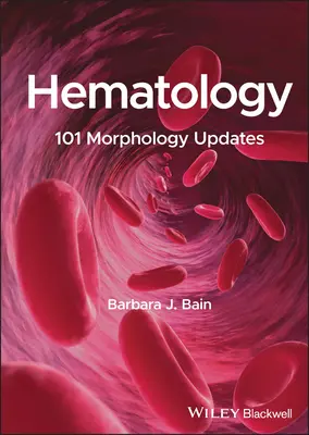 Hämatologie: 101 Morphologie-Updates - Hematology: 101 Morphology Updates