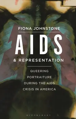 AIDS und Repräsentation: Queering Portraiture während der AIDS-Krise in Amerika - AIDS and Representation: Queering Portraiture During the AIDS Crisis in America