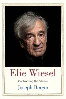 Elie Wiesel: Konfrontation mit dem Schweigen - Elie Wiesel: Confronting the Silence