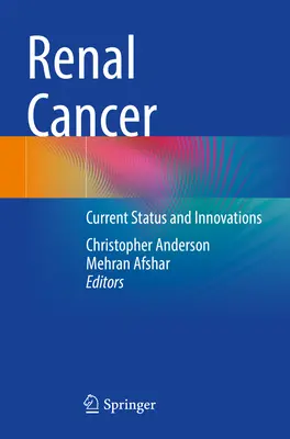 Nierenkrebs: Aktueller Stand und Innovationen - Renal Cancer: Current Status and Innovations