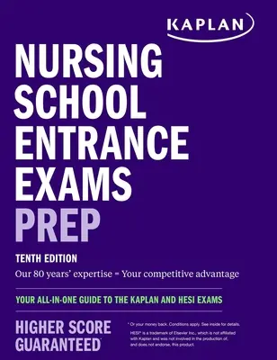 Vorbereitung auf die Aufnahmeprüfungen der Krankenpflegeschule: Ihr umfassender Leitfaden für die Kaplan- und Hesi-Prüfungen - Nursing School Entrance Exams Prep: Your All-In-One Guide to the Kaplan and Hesi Exams