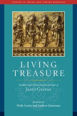 Lebendiger Schatz: Buddhistische und tibetische Studien zu Ehren von Janet Gyatso - Living Treasure: Buddhist and Tibetan Studies in Honor of Janet Gyatso