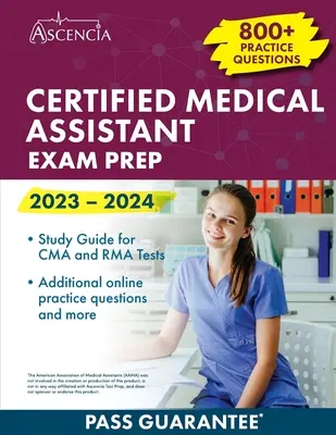 Prüfungsvorbereitung für Medizinische Fachangestellte 2023-2024: 800+ Übungsfragen, Studienführer für CMA- und RMA-Prüfungen - Certified Medical Assistant Exam Prep 2023-2024: 800+ Practice Questions, Study Guide for CMA and RMA Tests