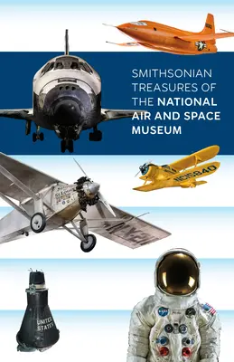Smithsonian Schätze des Nationalen Luft- und Raumfahrtmuseums - Smithsonian Treasures of the National Air and Space Museum