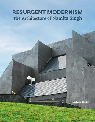 Der wiederauflebende Modernismus: Die Architektur von Namita Singh - Resurgent Modernism: The Architecture of Namita Singh