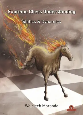 Supreme Chess Understanding: Statik und Dynamik - Supreme Chess Understanding: Statics & Dynamics