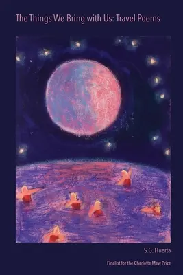 Die Dinge, die wir mitbringen: Reise-Gedichte - The Things We Bring with Us: Travel Poems