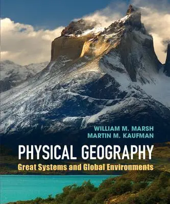 Physische Geographie: Große Systeme und globale Umwelten - Physical Geography: Great Systems and Global Environments