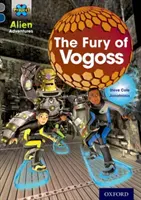 Projekt X Außerirdische Abenteuer: Grauer Buchband, Oxford Stufe 14: Der Zorn des Vogoss - Project X Alien Adventures: Grey Book Band, Oxford Level 14: The Fury of Vogoss